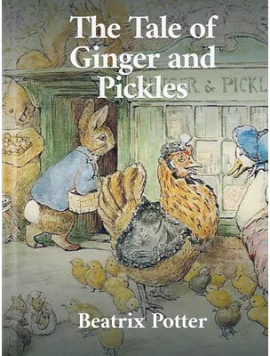 The Tale of Ginger and Pickles, Beatrix Potter