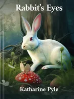 Rabbit’s Eyes, Katharine Pyle