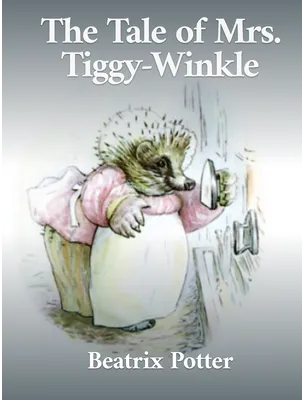 The Tale of Mrs. Tiggy-Winkle, Beatrix Potter