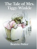 The Tale of Mrs. Tiggy-Winkle, Beatrix Potter
