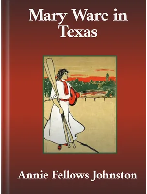 Mary Ware in Texas, Annie Fellows Johnston