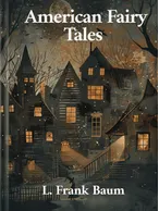 American Fairy Tales, L. Frank Baum