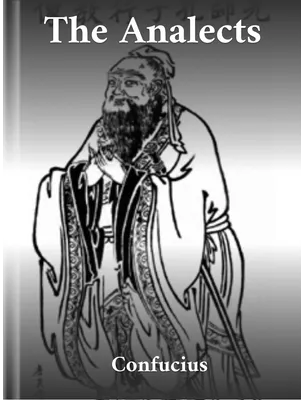 The Analects of Confucius , Confucius