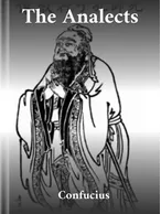 The Analects of Confucius , Confucius