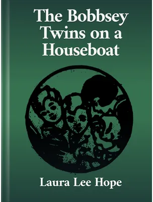 The Bobbsey Twins on a Houseboat, Laura Lee Hope