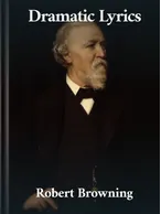 Dramatic Lyrics, Robert Browning
