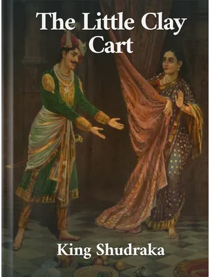 The Little Clay Cart, King Shudraka