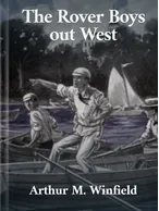 The Rover Boys out West, Arthur M. Winfield