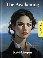 The Awakening (adapted), Kate Chopin