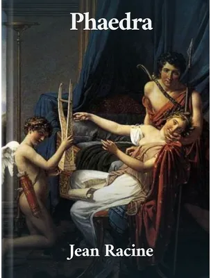 Phaedra, Jean Baptiste Racine