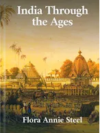 India Through the Ages, Flora Annie Steel