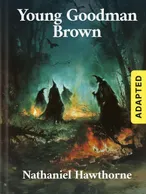 Young Goodman Brown (adapted), Nathaniel Hawthorne