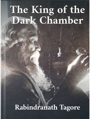 The King of the Dark Chamber, Rabindranath Tagore