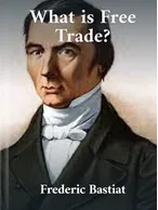 What Is Free Trade?, Frédérick Bastiat
