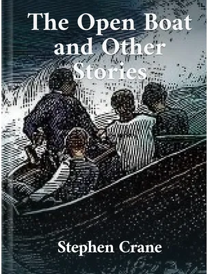 The Open Boat and Other Stories, Stephen Crane