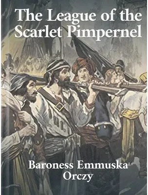 The League of the Scarlet Pimpernel, Baroness Orczy