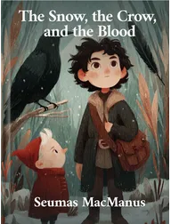 The Snow, the Crow, and the Blood, Seumas MacManus