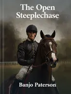 The Open Steeplechase, Banjo Paterson