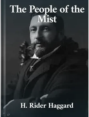 The People of the Mist, H. Rider Haggard