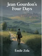 Jean Gourdon’s Four Days, Émile Zola