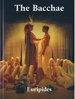 The Bacchae of Euripides, Euripides