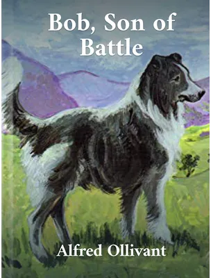 Bob, Son of Battle, Alfred Ollivant