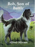 Bob, Son of Battle, Alfred Ollivant