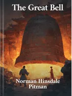 The Great Bell, Norman Hinsdale Pitman