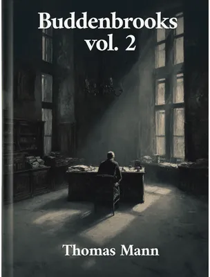 Buddenbrooks Volume 2, Thomas Mann