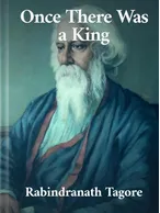 Once There Was a King Rabindranath Tagore