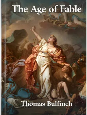 The Age of Fable, Thomas Bulfinch