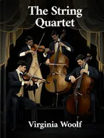 The String Quartet, Virginia Woolf