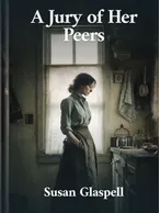 A Jury Of Her Peers, Susan Glaspell