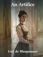 An Artifice, Guy de Maupassant