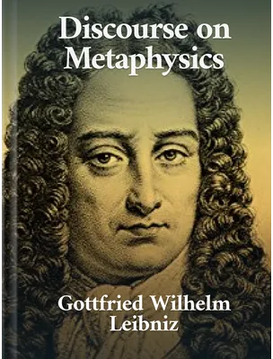 Discourse on Metaphysics, Gottfried Leibniz