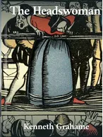 The Headswoman, Kenneth Grahame