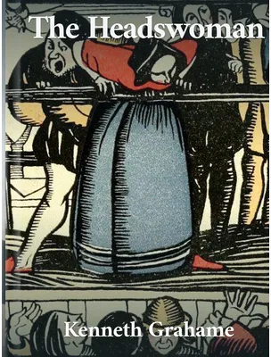 The Headswoman, Kenneth Grahame