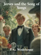 Jeeves and the Song of Songs, P. G. Wodehouse