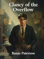 Clancy of the Overflow, Banjo Paterson