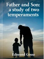 Father and Son: A Study of Two Temperaments, Edmund Gosse