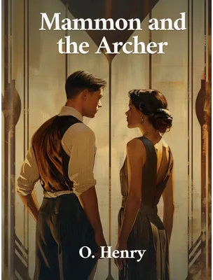 Mammon and the Archer, O. Henry