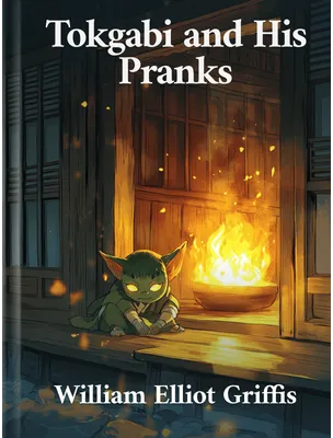 Tokgabi and His Pranks, William Elliot Griffis