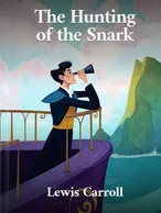 The Hunting of the Snark, Lewis Carroll