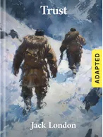 Trust (adapted), Jack London