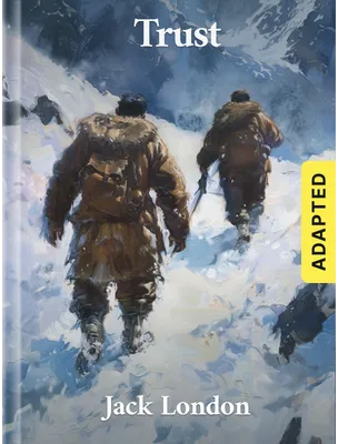 Trust (adapted), Jack London