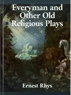 “Everyman” With Other Interludes, Including Eight Miracle Plays, Ernest Rhys