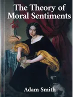 The Theory of Moral Sentiments , Adam Smith