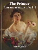The Princess Casamassima Part 1, Henry James
