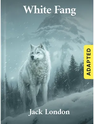 White Fang (adapted), Jack London