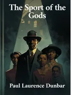 The Sport of the Gods, Paul Laurence Dunbar